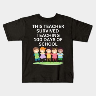 THIS TEACHER SURVIVED TEACHING 100 DAYS OF SCHOOL Kids T-Shirt